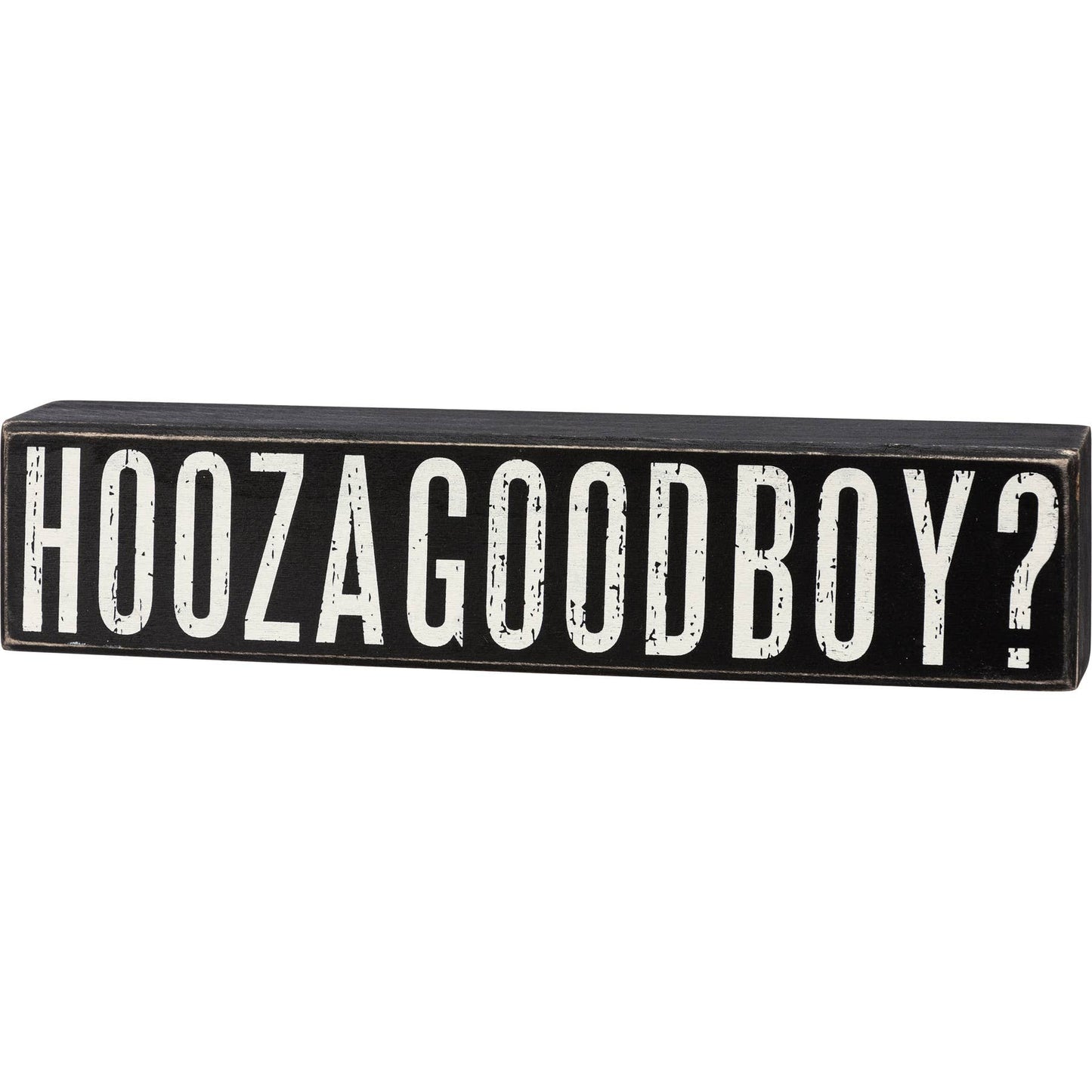 Hoozagoodboy Box Sign