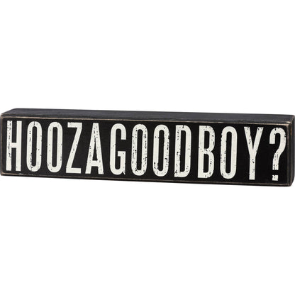 Hoozagoodboy Box Sign